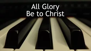 All Glory Be to Christ (tune of Auld Lang Syne) - piano instrumental with lyrics