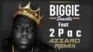 The Notorious Big feat 2pac  Remix (Azzaro Remix)