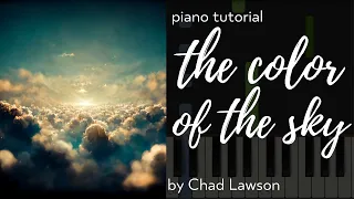 the color of the sky - by Chad Lawson - Synthesia Piano Tutorial - bestpianocla6