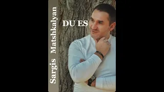 Sargis Matshkalyan -DU ES // New Music // Premiere 2023