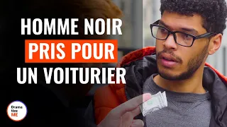 Homme Noir Pris Pour Un Voiturier | @DramatizeMeFrance