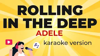 Adele - Rolling in the Deep (Karaoke Version)