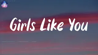 Maroon 5 - Girls Like You | (Mix Lyrics)