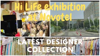 Hi LiFe exhibition#at Novotel hotel #new designer collection#beautiful designer wear and jewellery