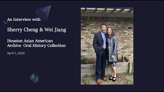 Interview with Sherry Cheng & Wei Jiang | Houston Asian American Archive