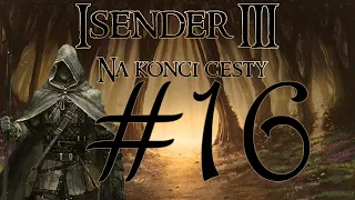 ISENDER III: Na konci cesty [Dark Fantasy CZ] #16