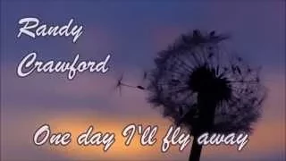 Randy Crawford - One day I'll fly away (with lyrics)