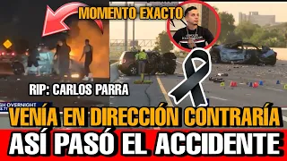 MOMENTO EXACTO accidente de CARLOS PARRA Un carro venia en DIRECCION CONTRARIO y los CHOCO Esto pasó