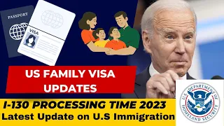 USCIS I-130 Processing Timeline and Priority Dates | U.S Family Visa Update 2023