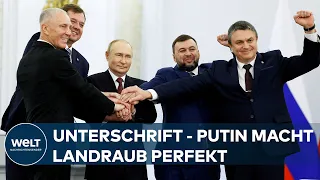 RAUBKRIEG GEGEN UKRAINE: Putin hat Gesetz zur völkerrechtswidrigen Annexion unterschieben