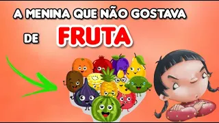 A menina que não gostava de fruta /Trabalhe a alimentação saudável com uma  história