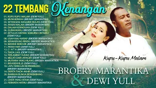 22 TEMBANG KENANGAN (DEWI YULL & BROERY MARANTIKA)