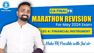 Lec 4: Financial Instruments | CA Final FR | Marathon Revision | May 2024 Exam | By CA. Jai Chawla