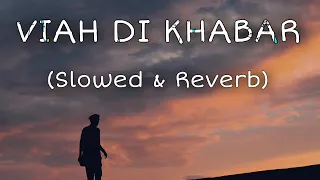 Viah Di Khabar (Slowed & Reverb) - Kaka & Sana Aziz | HAYAT