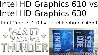 HD 610 vs HD 630 -- Pentium G4560 vs i3-7100 -- War Thunder Eastern Front Benchmark