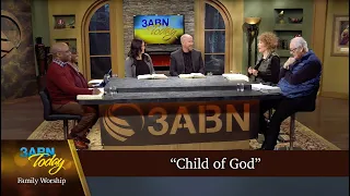 “Child of God” - 3ABN Today Family Worship  (TDYFW230002)