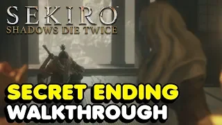 Sekiro - How To Get The Secret Ending In Sekiro: Shadows Die Twice (Return Ending Walkthrough)