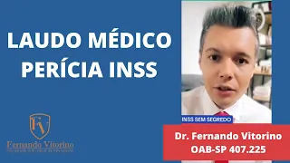 Auxílio doença. Laudo médico para a perícia do INSS