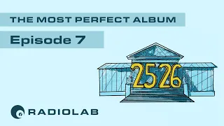 The Most Perfect Album: Episode 7 | Radiolab Presents: More Perfect Podcast | Season 3