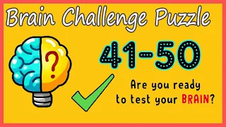 Brain Challenge Puzzle Level 41 42 43 44 45 46 47 48 49 50 Walkthrough Solution