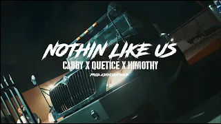 Nothin' Like Us - Cabby, Quetice & Himothy (Official Music Video)