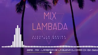 MIX   LAMBADA DE LA BUENA ( DJ OMAR DX )