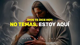 Dios te dice: No temas, todo te irá bien, vas a prosperar | Dios es mi Guía