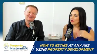 EP 141: How To Retire At Any Age Using property Development