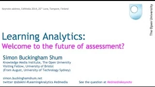 Learning Analytics: Welcome to the future of assessment? (EdMedia2014 Keynote)
