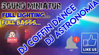 DJ TIK TOK COFFIN DANCE MEME ASTRONOMIA (Van Diol Remix) FULL BASS MANTAB BUAT CEK SOUND MINIATUR