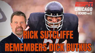 Rick Sutcliffe Remembers Chicago Bears Legend Dick Butkus