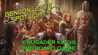 GenCon 2018 Spotlight - Crusader Kings and Tales From The Loop