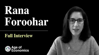Rana Foroohar for Age of Economics - Full interview