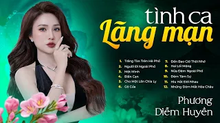 Tuyệt Phẩm Tình Ca Lãng Mạng - Phương Diễm Huyền | Tuyển Tập Nhạc Vàng Bất Hủ Gây Mê Bao Thế Hệ