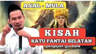 asal mula cerita ratu pantai selatan ..pengajian gus baha