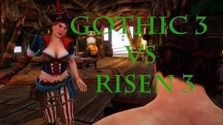 Gothic 3 vs Risen 3. Готика3 против Ризен3 + Воскрешение Готики