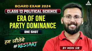 CBSE Class 12: Political Science | Era Or One Party Dominance One Shot | By Moin Sir