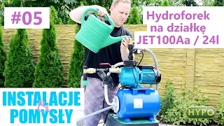 Hydroforek na działkę (Jet100Aa 24l) - #05 Instalacje i pomysly - sklephypo.pl