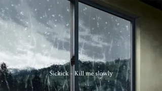 Sickick - Kill me slowly (Slowed - Reverbed)