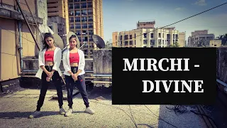 MIRCHI - Divine | Dance Cover | NishiDevika Choreography | Ft. Siblisters