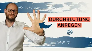 Durchblutung in den Händen ganz schnell & einfach verbessern