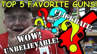 MY TOP 5 FAVORITE GUNS OF ALL TIME! THE JERRY MICULEK CLICKBAIT VIDEO! UNBELIEVABLE! (4K)