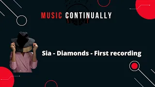 Sia - Diamonds (First recording)