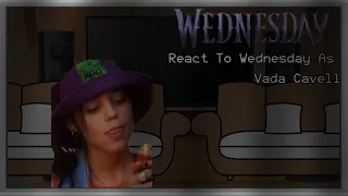 Wednesday React To Wednesday As Vada Cavell