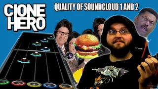 The Quality of SoundCloud ~ Part 1 AND 2 ~ Clone Hero