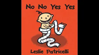 No No Yes Yes by Leslie Patricelli Read Aloud, with Music!