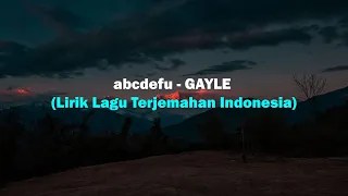 abcdefu - GAYLE (Lirik Lagu Terjemahan Indonesia)