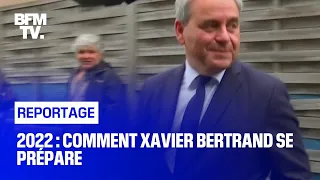 2022 : comment Xavier Bertrand se prépare