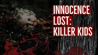 Innocence Lost: Children Who Kill [Crime Documentary]