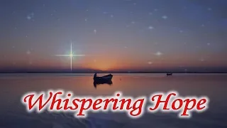 Whispering Hope a great old time Gospel Hymn sung by Bird Youmans